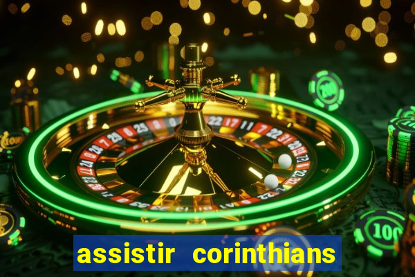 assistir corinthians multi canais